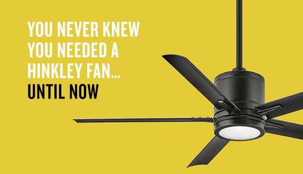 You Never Knew You Needed a Hinkley Fan…Until Now.