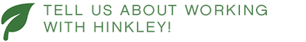 TELL US ABOUT WORKING WITH HINKLEY!